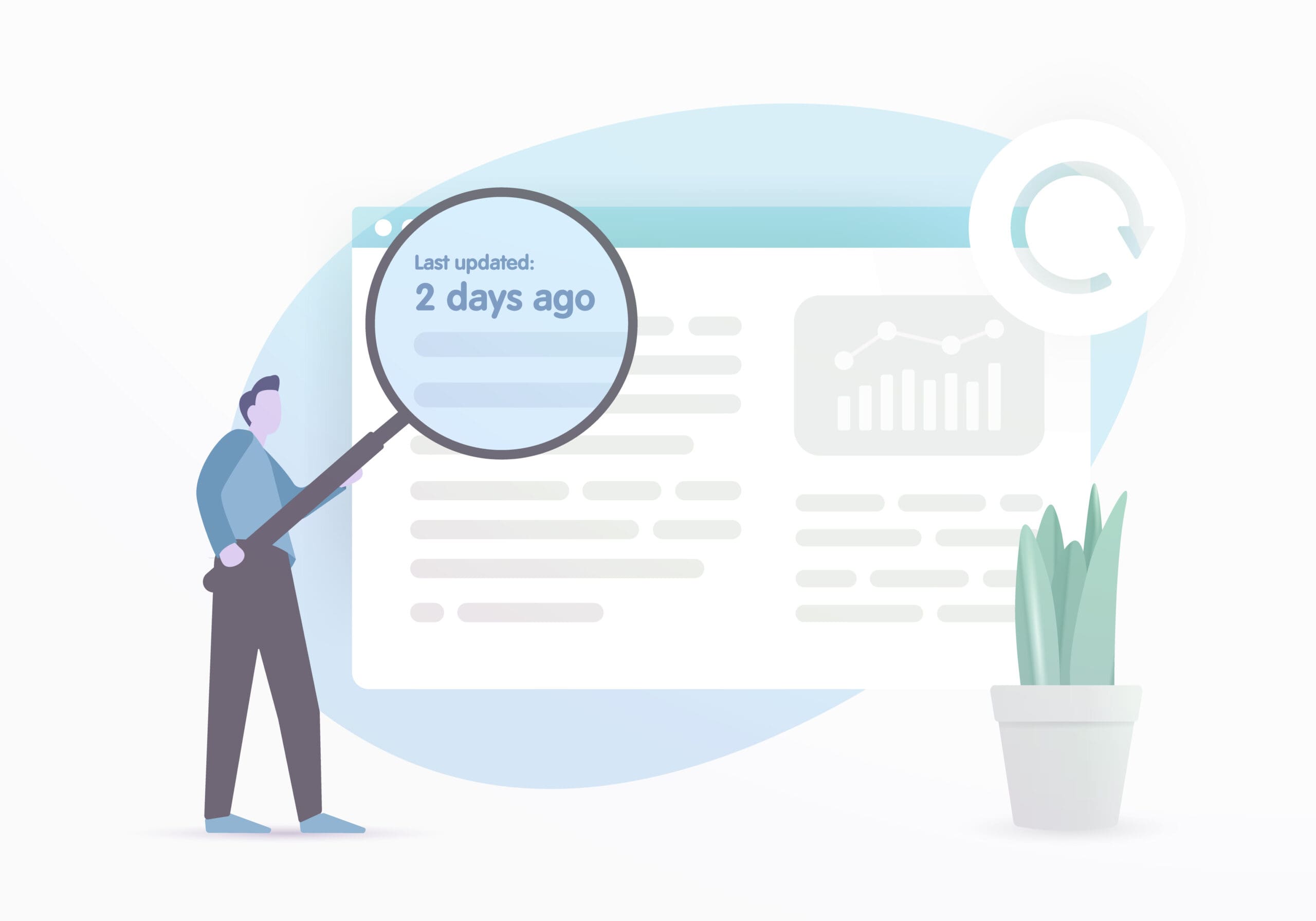 Illustration of a person holding a large magnifying glass over a screen showing "Last updated: 2 days ago," with a graph, refresh icon, and a potted plant nearby.